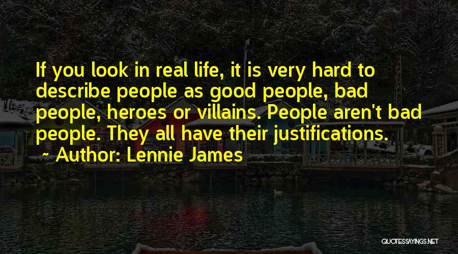 Justifications Quotes By Lennie James