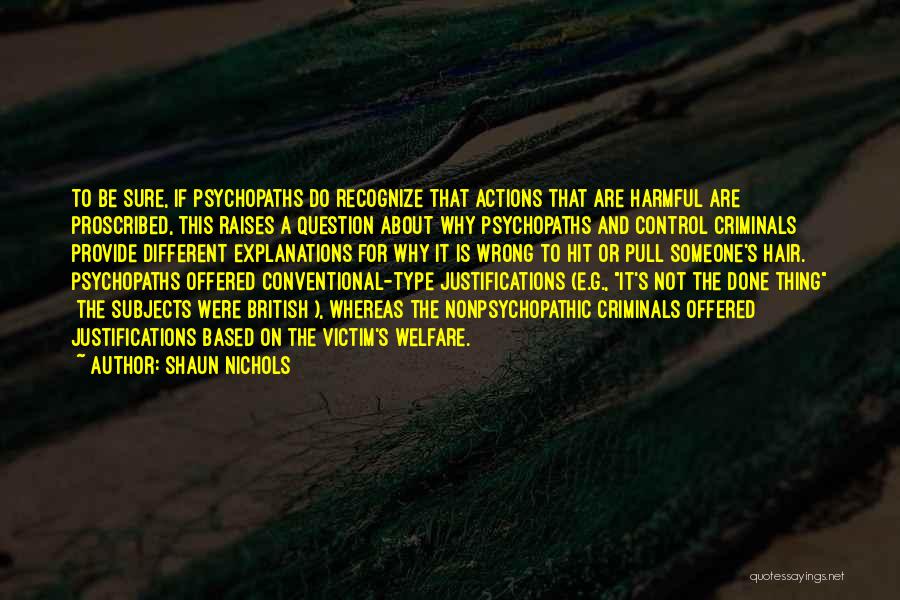 Justifications Quotes By Shaun Nichols