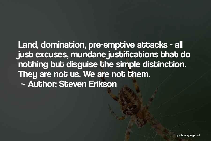 Justifications Quotes By Steven Erikson