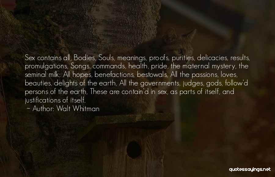 Justifications Quotes By Walt Whitman