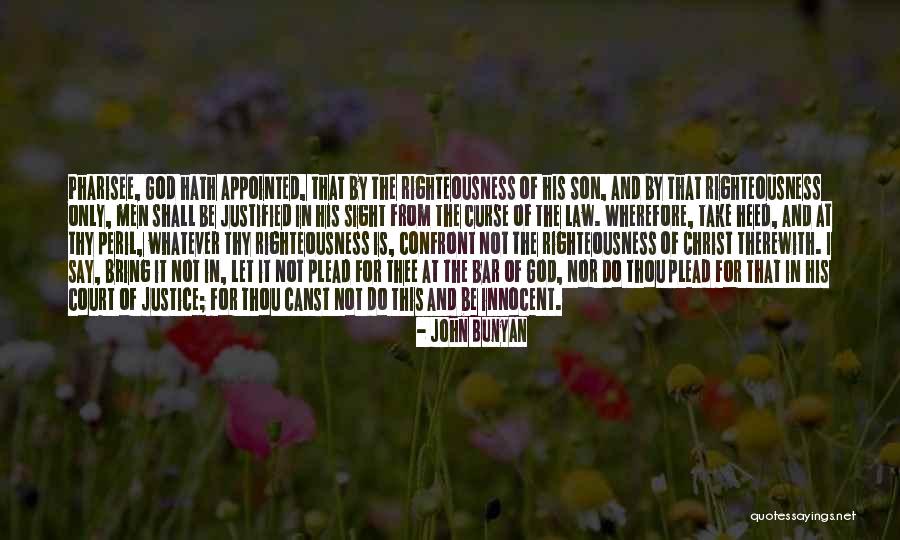 Justified In Thy Quotes By John Bunyan Justified In Thy Quotes By John Bunyan