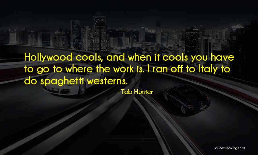 Justified In Thy Quotes By Tab Hunter Justified In Thy Quotes By Tab Hunter
