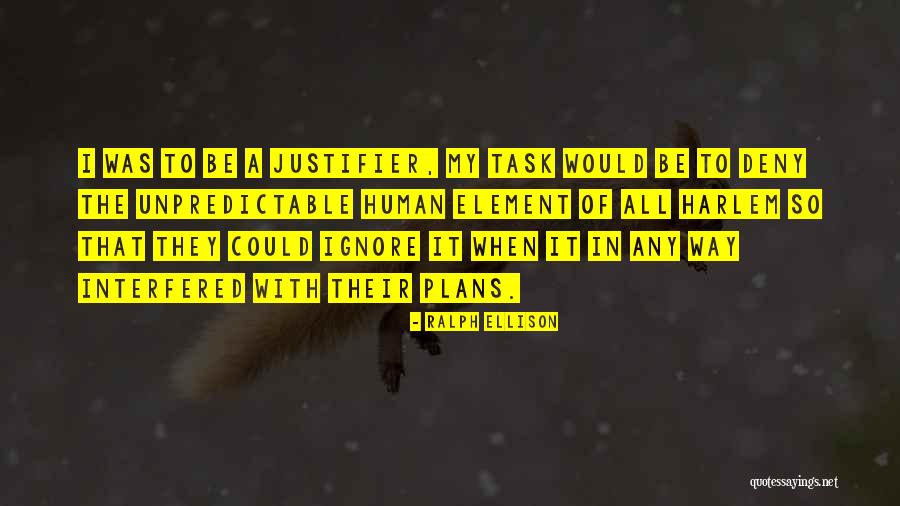 Justifier Quotes By Ralph Ellison Justifier Quotes By Ralph Ellison