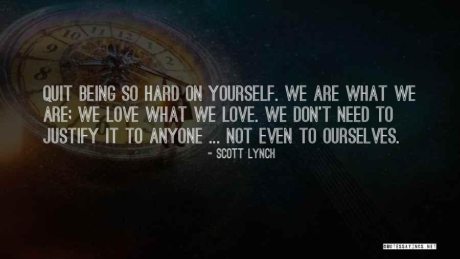 Justify Love Quotes By Scott Lynch Justify Love Quotes By Scott Lynch