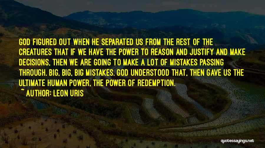 Justify Mistakes Quotes By Leon Uris