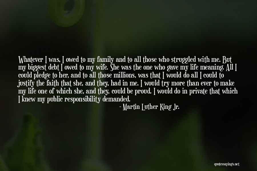 Justify My Life Quotes By Martin Luther King Jr. Justify My Life Quotes By Martin Luther King Jr.