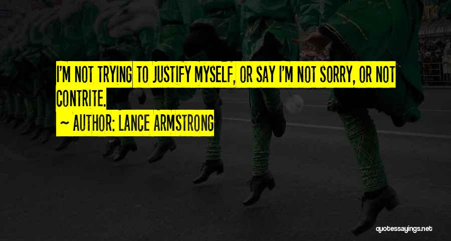 Justify Myself Quotes By Lance Armstrong