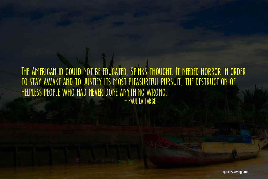 Justify The Wrong Quotes By Paul La Farge Justify The Wrong Quotes By Paul La Farge