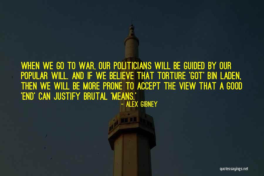 Justify War Quotes By Alex Gibney Justify War Quotes By Alex Gibney