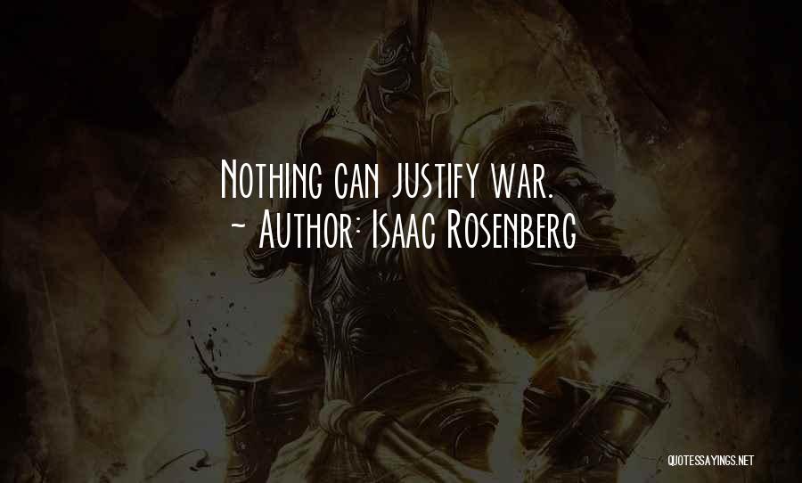 Justify War Quotes By Isaac Rosenberg