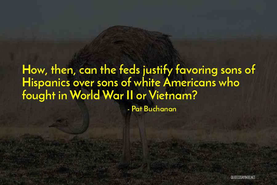 Justify War Quotes By Pat Buchanan Justify War Quotes By Pat Buchanan