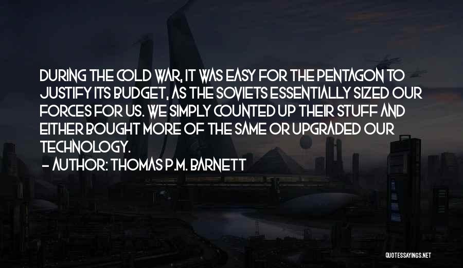 Justify War Quotes By Thomas P.M. Barnett
