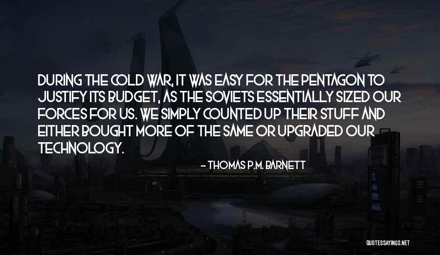 Justify War Quotes By Thomas P.M. Barnett Justify War Quotes By Thomas P.M. Barnett