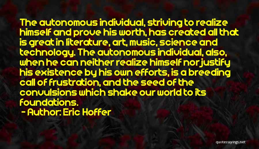 Justify Your Existence Quotes By Eric Hoffer