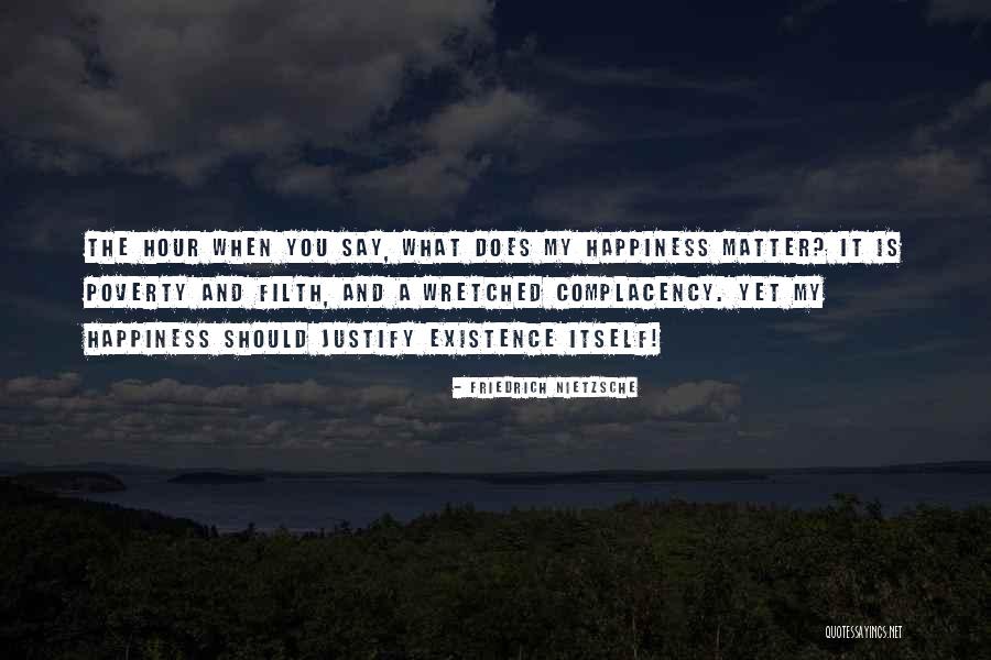 Justify Your Existence Quotes By Friedrich Nietzsche