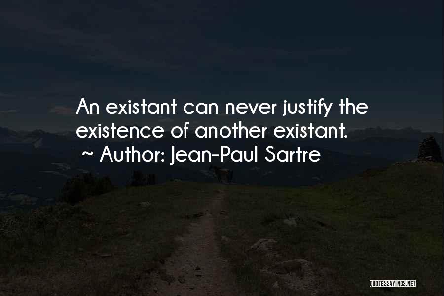 Justify Your Existence Quotes By Jean-Paul Sartre