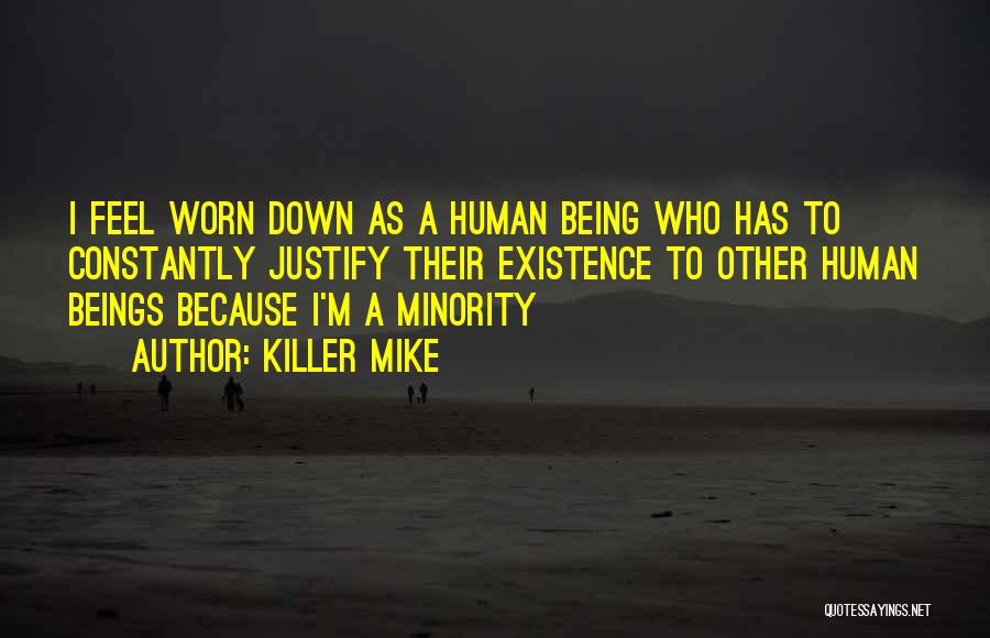 Justify Your Existence Quotes By Killer Mike