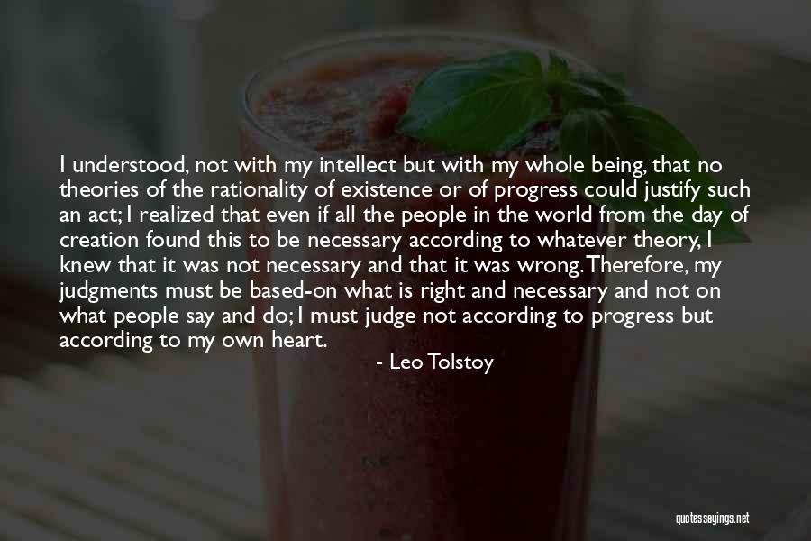 Justify Your Existence Quotes By Leo Tolstoy Justify Your Existence Quotes By Leo Tolstoy