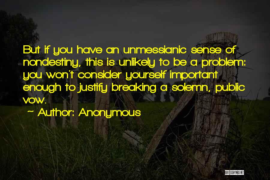 Justify Yourself Quotes By Anonymous