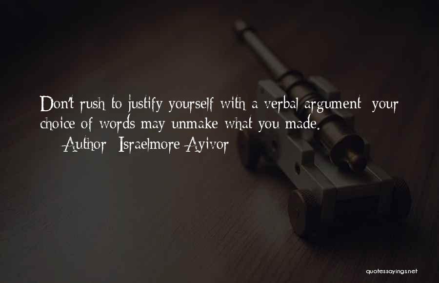 Justify Yourself Quotes By Israelmore Ayivor