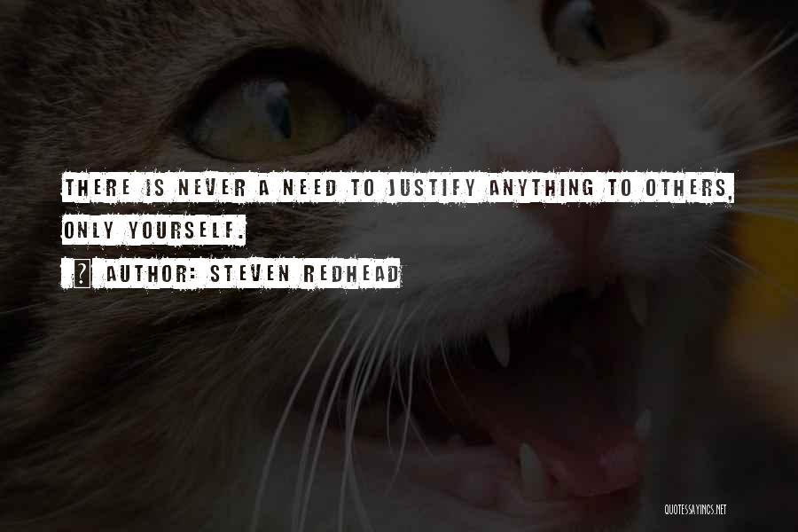 Justify Yourself Quotes By Steven Redhead