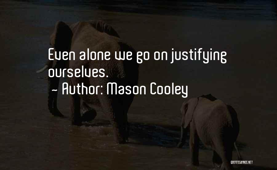 Justifying Quotes By Mason Cooley