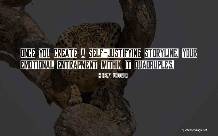Justifying Things Quotes By Pema Chodron Justifying Things Quotes By Pema Chodron