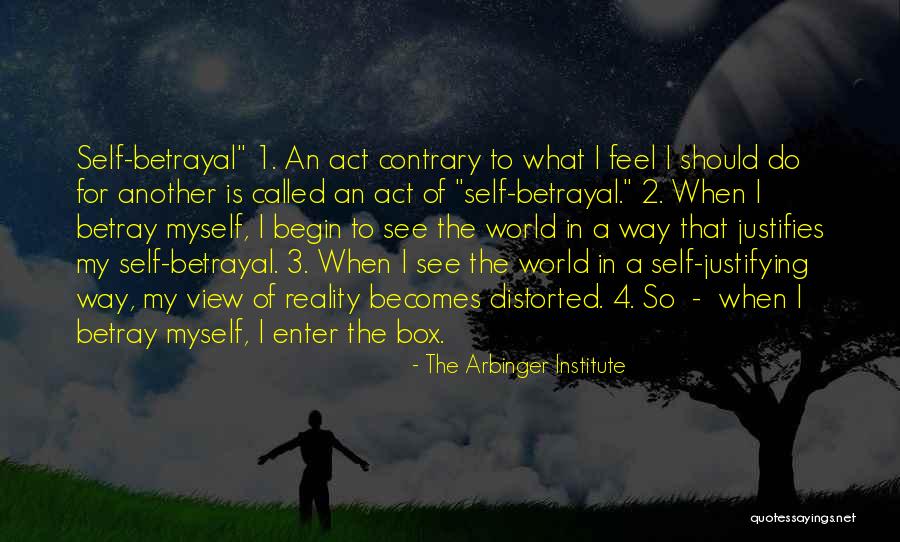 Justifying Things Quotes By The Arbinger Institute Justifying Things Quotes By The Arbinger Institute
