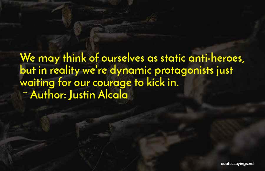 Justin Alcala Quotes 2226429