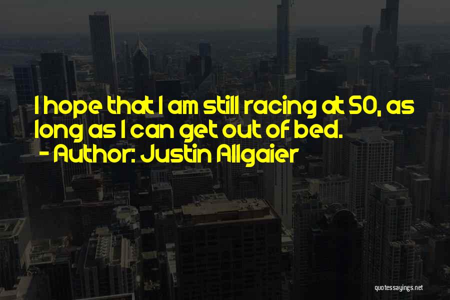 Justin Allgaier Quotes 246185