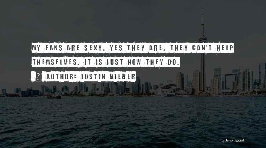 Justin Bieber Fans Quotes By Justin Bieber