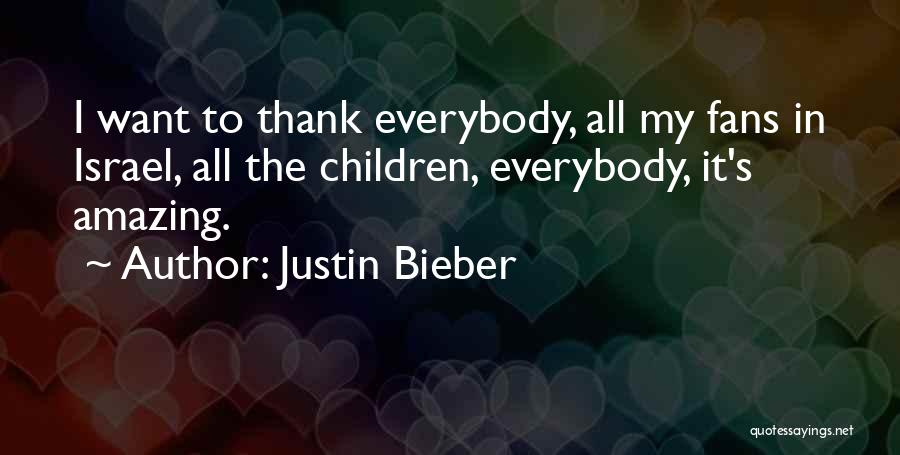 Justin Bieber Fans Quotes By Justin Bieber