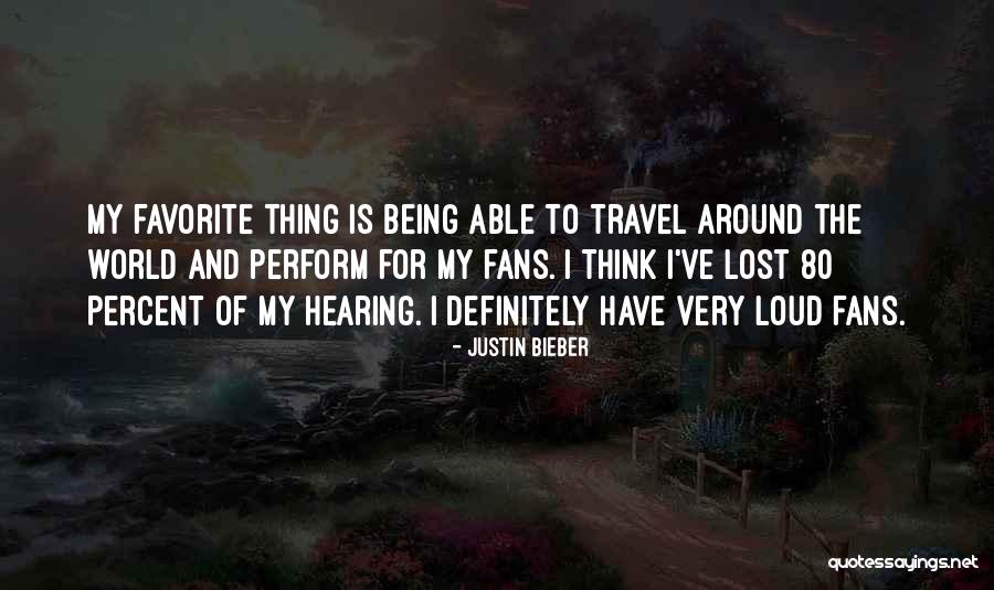 Justin Bieber Fans Quotes By Justin Bieber