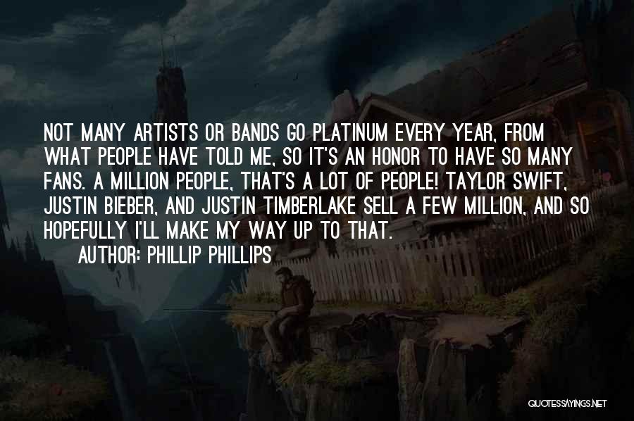 Justin Bieber Fans Quotes By Phillip Phillips