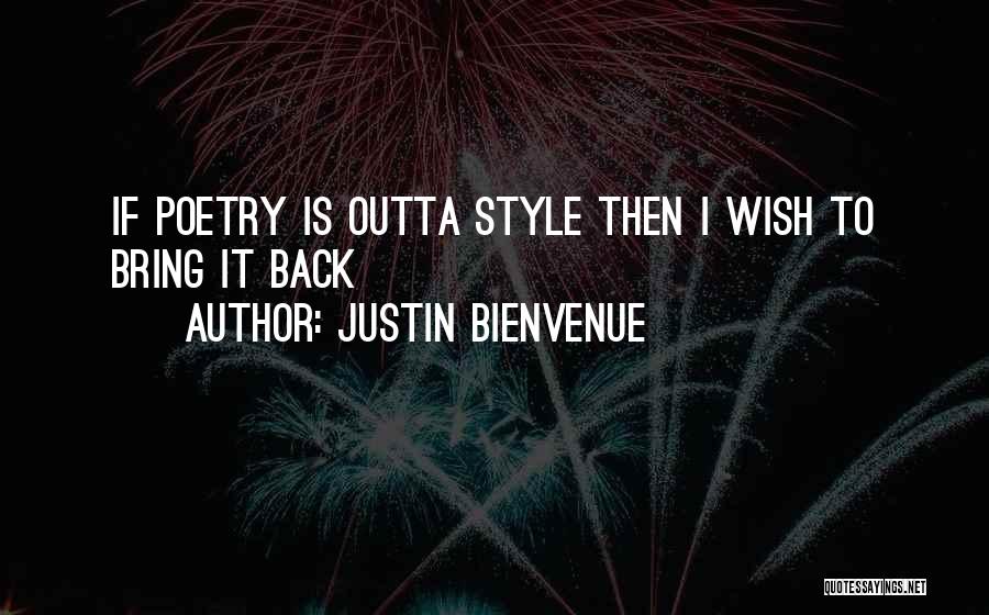 Justin Bienvenue Quotes 1129037