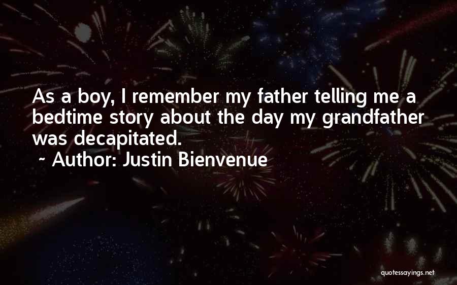 Justin Bienvenue Quotes 588379