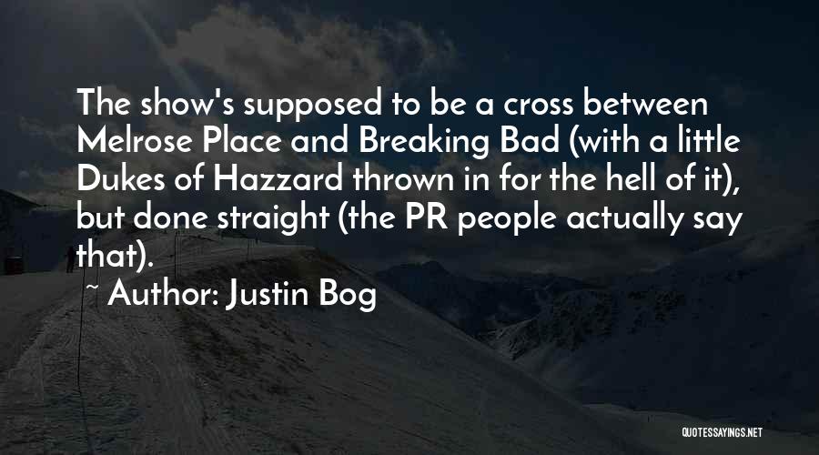 Justin Bog Quotes 2080181
