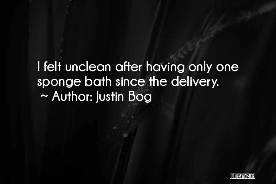 Justin Bog Quotes 475343