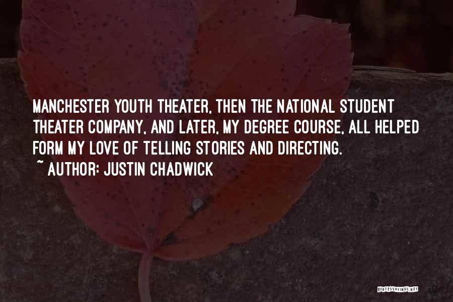 Justin Chadwick Quotes 527306