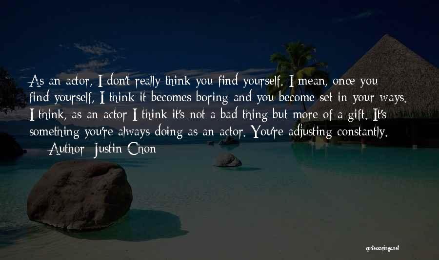 Justin Chon Quotes 775927