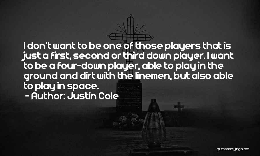 Justin Cole Quotes 1699618