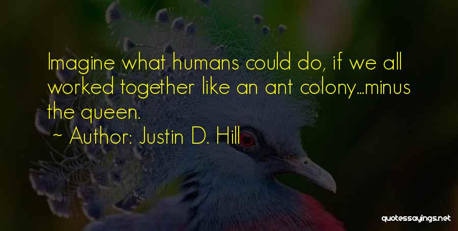 Justin D. Hill Quotes 596740