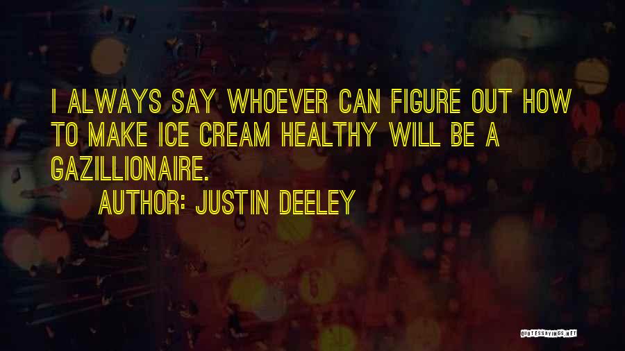 Justin Deeley Quotes 2100237