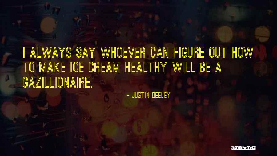 Justin Deeley Quotes 2100237