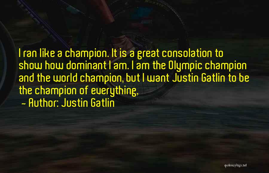 Justin Gatlin Quotes 1517749