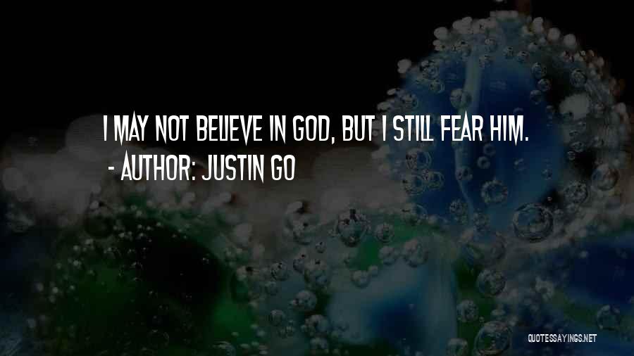 Justin Go Quotes 225728