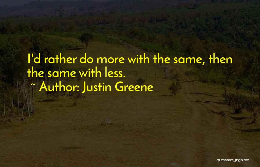 Justin Greene Quotes 1663244