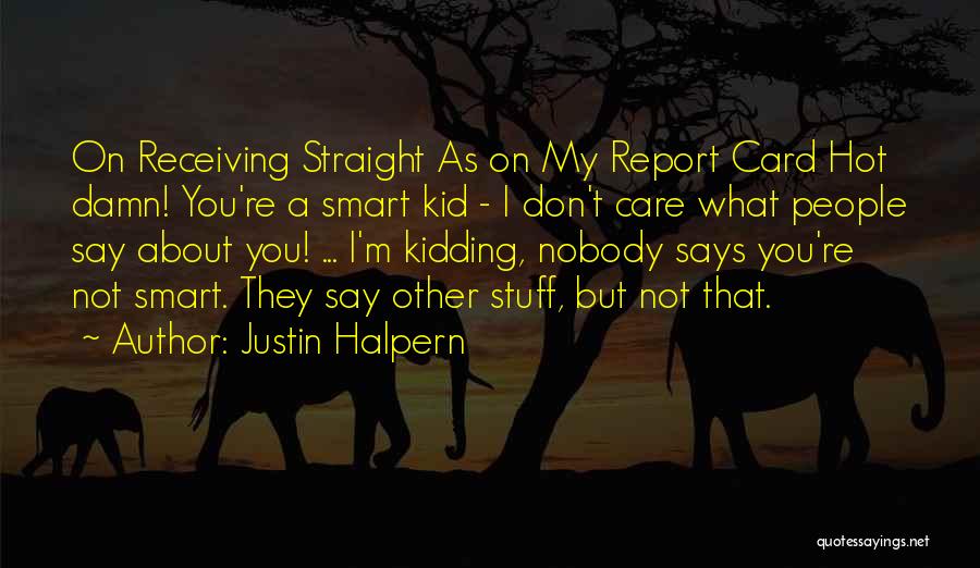 Justin Halpern Quotes 1032464