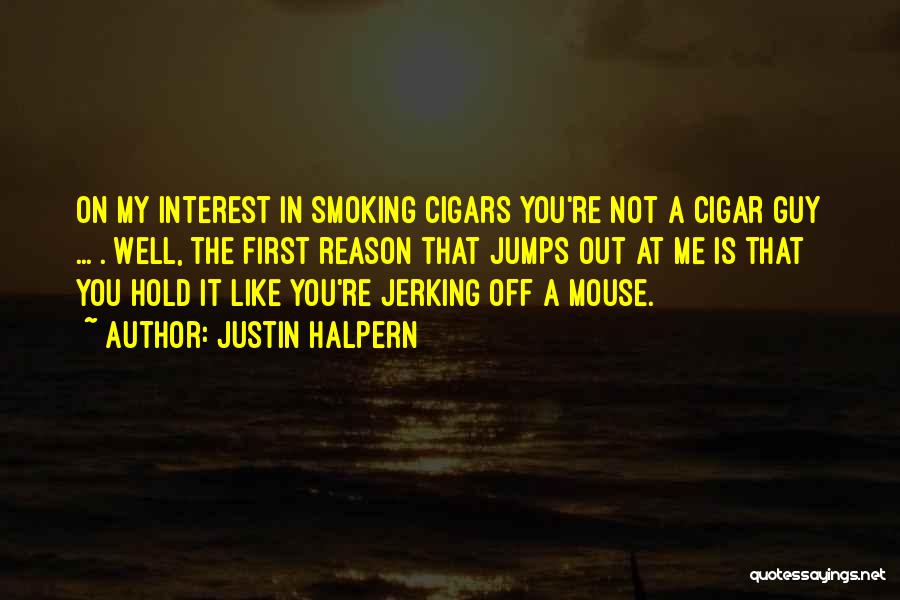 Justin Halpern Quotes 1283540