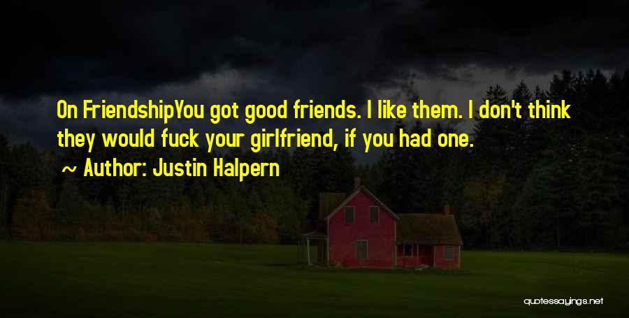 Justin Halpern Quotes 1453146